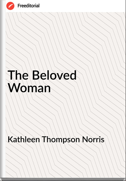 Kathleen Thompson Norris - The Beloved Woman