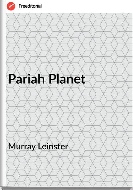 Murray Leinster - Pariah Planet