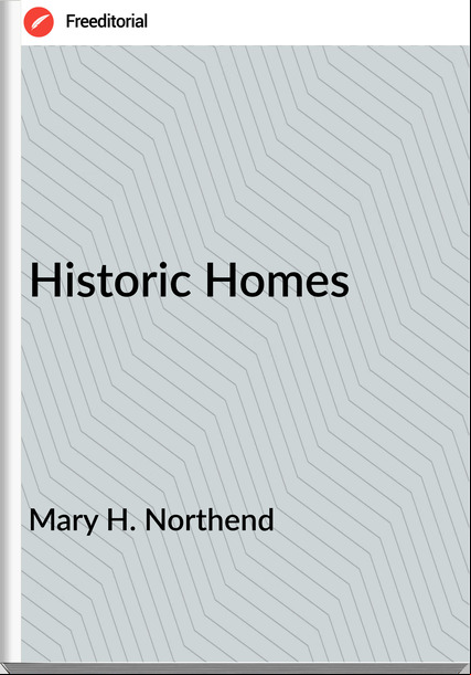  Mary H. Northend - Historic Homes