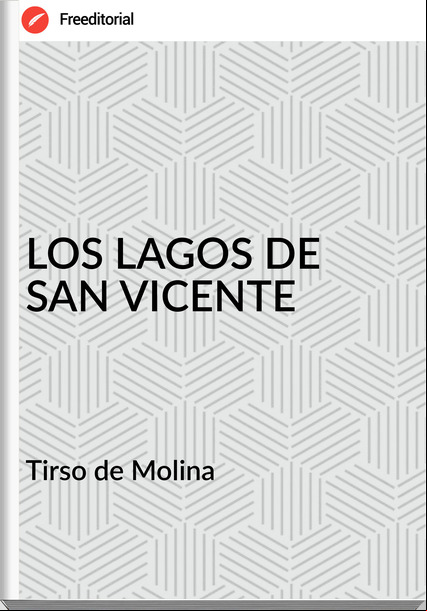 Tirso de Molina LOS LAGOS DE SAN VICENTE