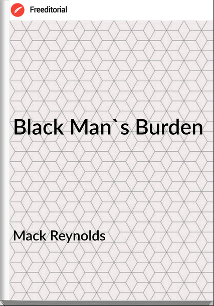 Mack Reynolds Black Man's Burden