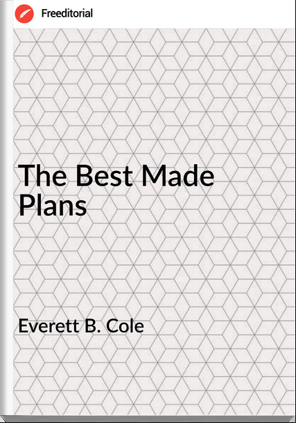 Everett B. Cole - The Best Made Plans
