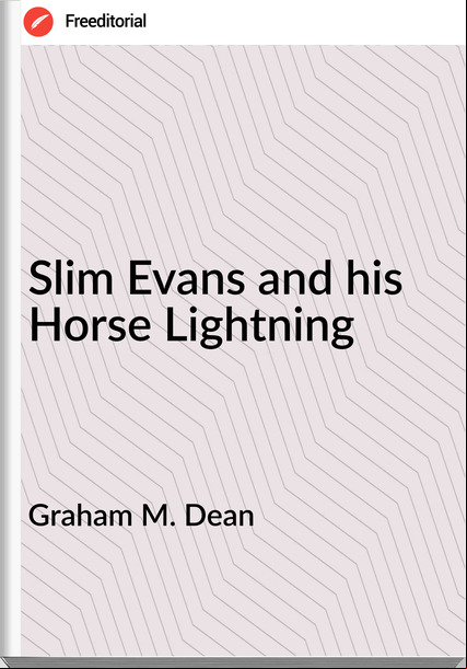 Graham M. Dean Slim Evans and his Horse Lightning