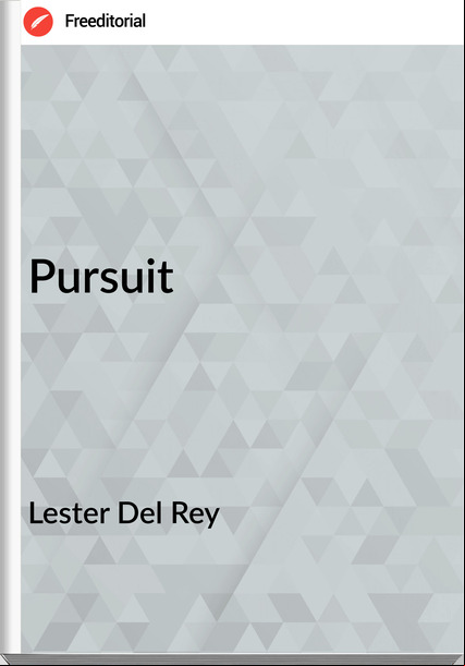Lester Del Rey - Pursuit