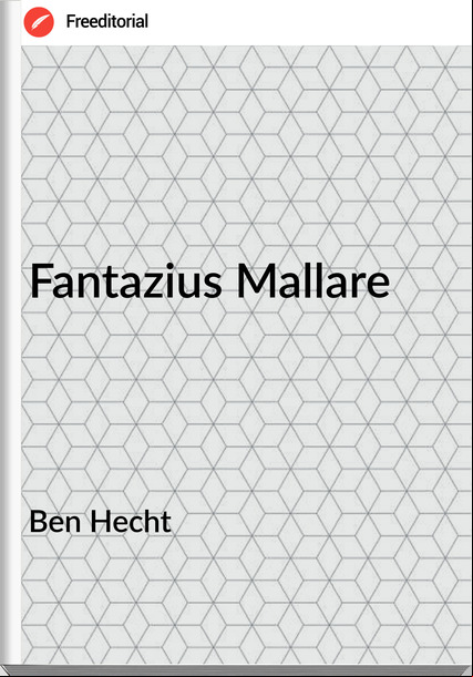 Ben Hecht - Fantazius Mallare