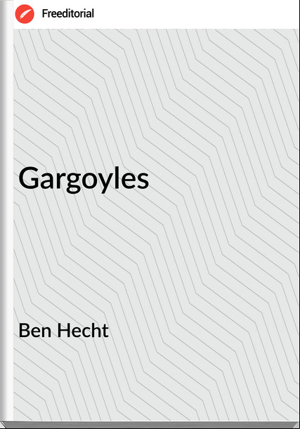 Ben Hecht - Gargoyles