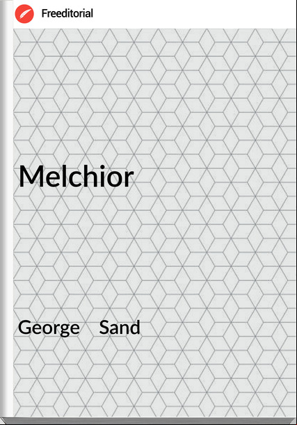 George    Sand - Melchior