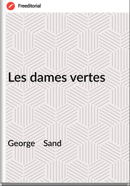 George Sand Les dames vertes
