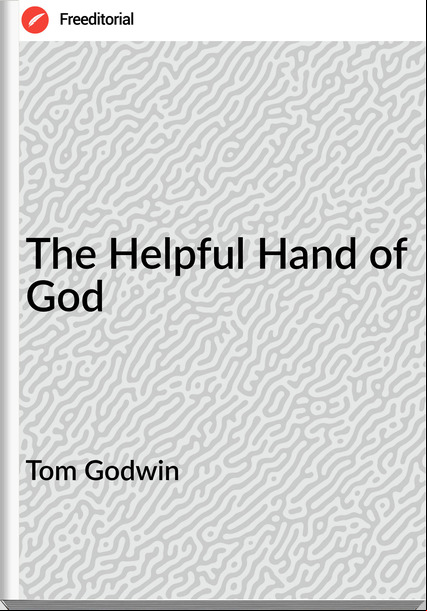 Tom Godwin - The Helpful Hand of God