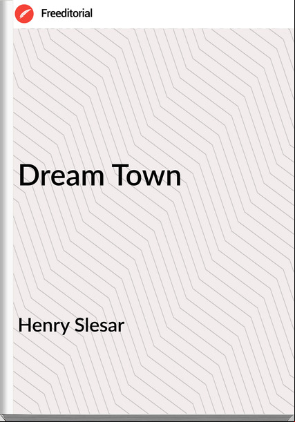 Henry Slesar - Dream Town