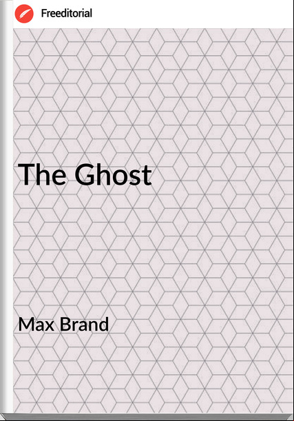 Max Brand The Ghost