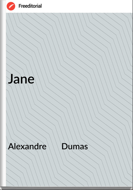 Alexandre       Dumas - Jane
