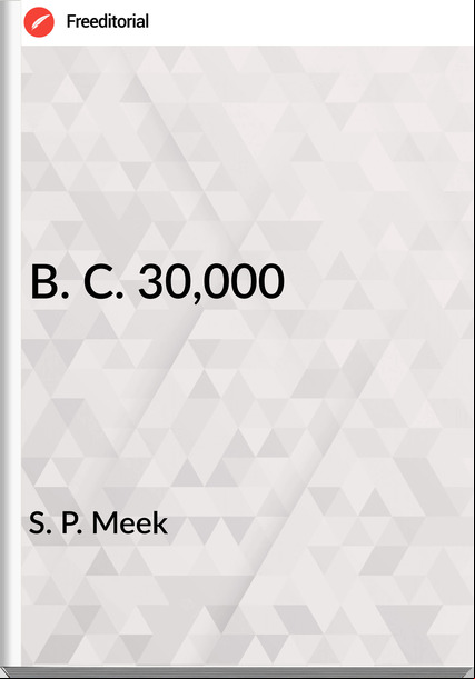 S. P. Meek - B. C. 30,000
