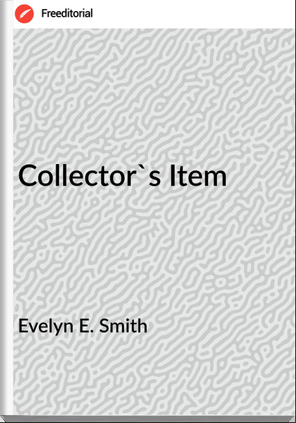 Evelyn E. Smith - Collector's Item