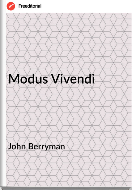John Berryman Modus Vivendi