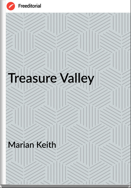 Marian Keith - Treasure Valley