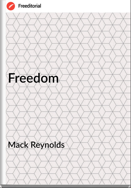 Mack Reynolds Freedom