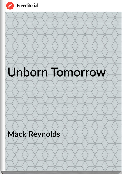 Mack Reynolds Unborn Tomorrow