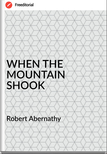  Robert Abernathy - WHEN THE MOUNTAIN SHOOK