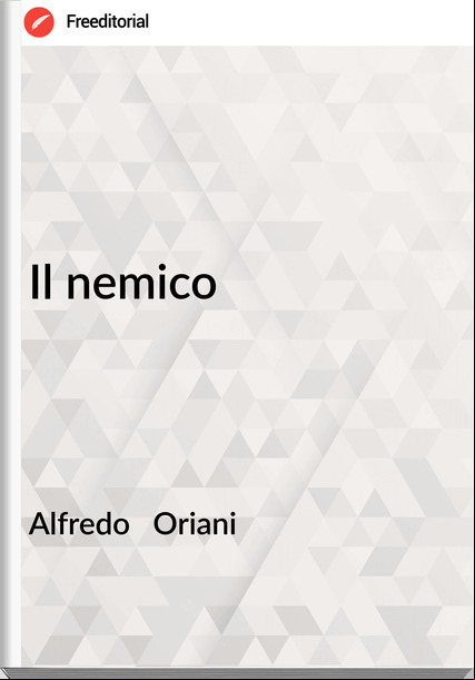 Alfredo   Oriani - Il nemico