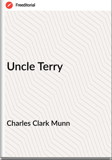 Charles Clark Munn - Uncle Terry
