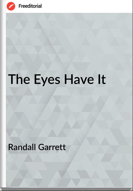 Randall Garrett The Eyes Have It
