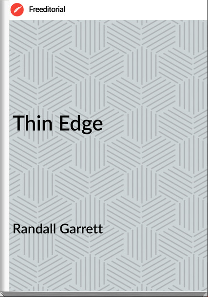 Randall Garrett - Thin Edge