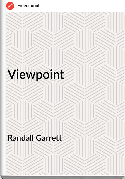 Randall Garrett Viewpoint