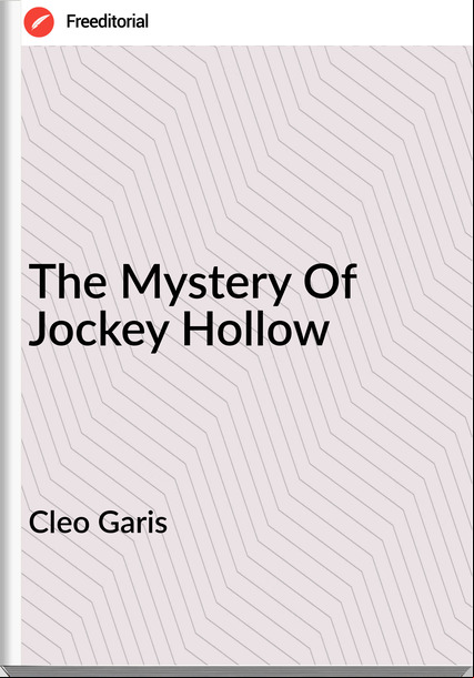 Cleo Garis The Mystery Of Jockey Hollow