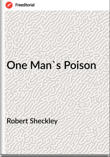 Robert Sheckley One Man's Poison