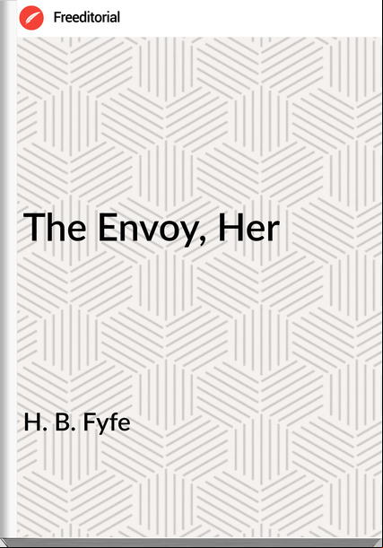 H. B. Fyfe The Envoy, Her