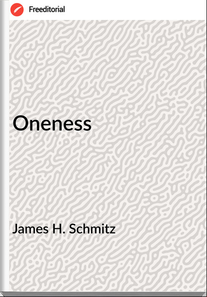 James H. Schmitz - Oneness