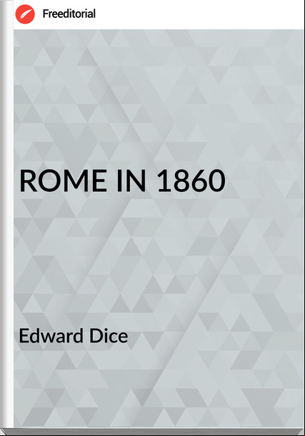 Edward Dice - ROME IN 1860
