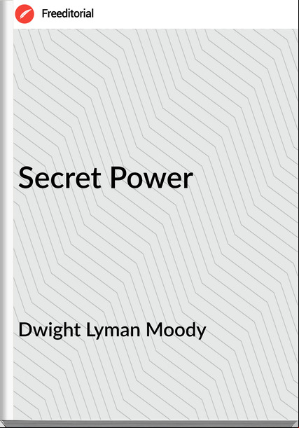 Dwight Lyman Moody - Secret Power