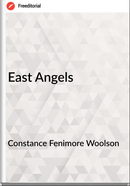 Constance Fenimore Woolson - East Angels