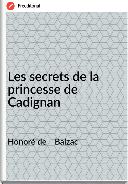 Honoré de    Balzac - Les secrets de la princesse de Cadignan