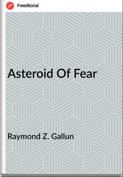 Raymond Z. Gallun Asteroid Of Fear