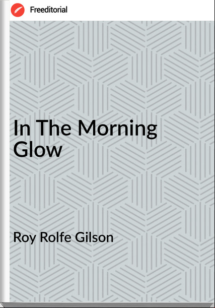 Roy Rolfe Gilson In The Morning Glow