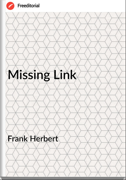 Frank Herbert - Missing Link