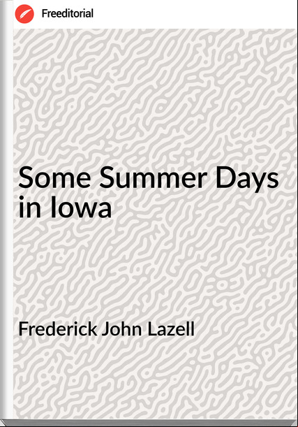 Frederick John Lazell - Some Summer Days in Iowa