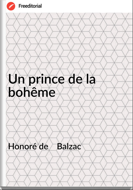 Honoré de    Balzac - Un prince de la bohême