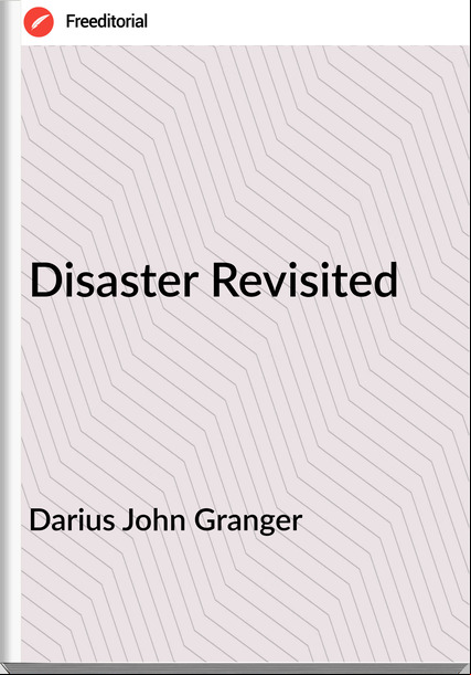 Darius John Granger - Disaster Revisited