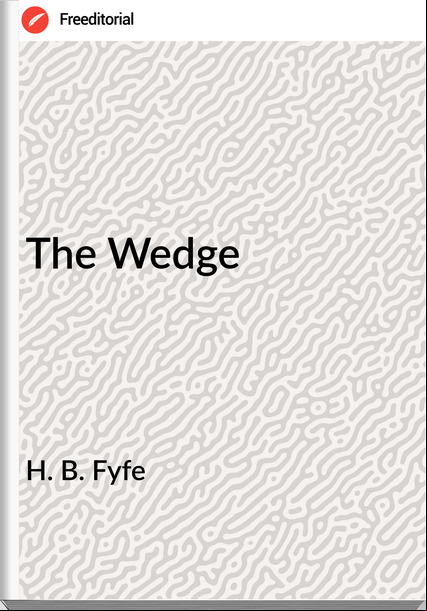 H. B. Fyfe The Wedge