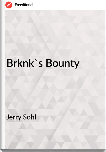 Jerry Sohl - Brknk's Bounty