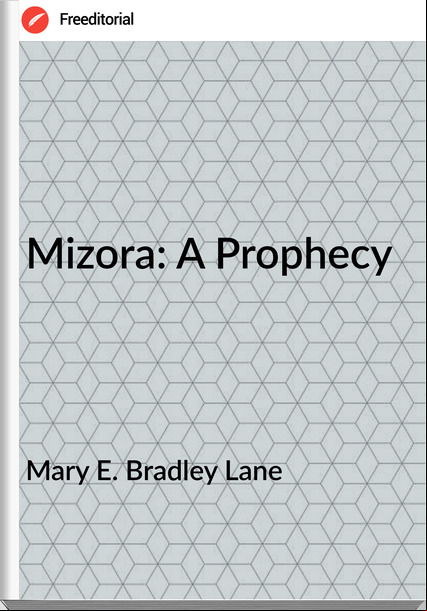 Mary E. Bradley Lane - Mizora: A Prophecy