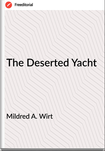 Mildred A. Wirt The Deserted Yacht