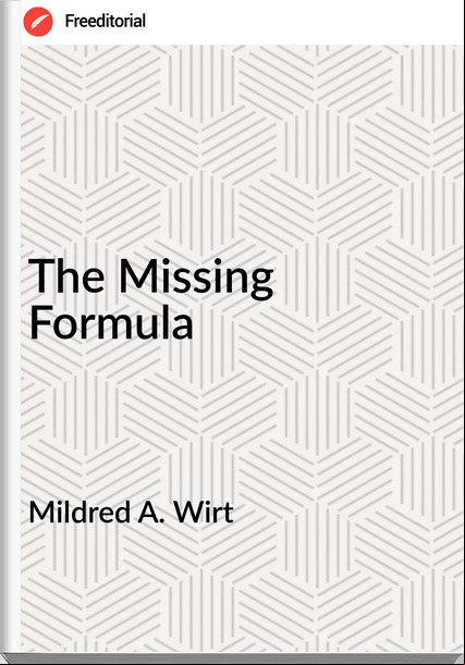 Mildred A. Wirt The Missing Formula