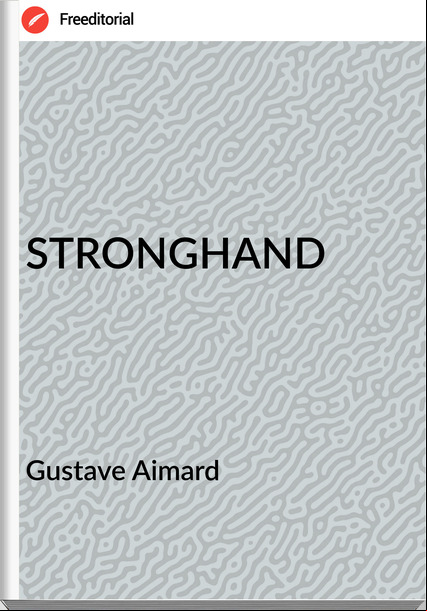  Gustave Aimard - STRONGHAND