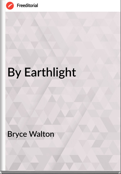 Bryce Walton - By Earthlight