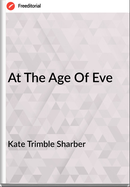 Kate Trimble Sharber - At The Age Of Eve